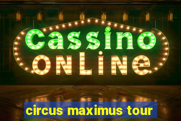 circus maximus tour